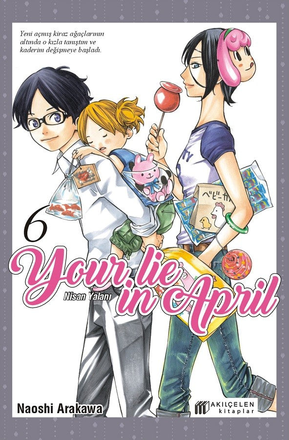 Your Lie in April – Nisan Yalanı 6 – Naoshi Arakawa – Akıl Çelen Kitaplar – kitap kapağı