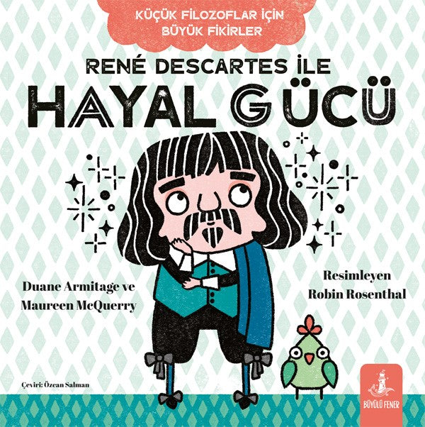 Rene Descartes ile Hayal Gücü – Duane Armitage & Maureen McQuerry – Büyülü Fener Yayınları – kitap kapağı