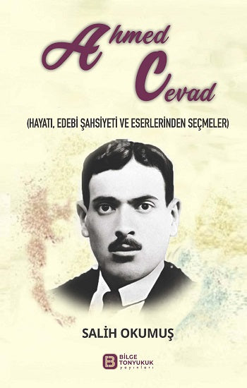 Ahmed Cevad (Hayatı, Edebi Şahsiyeti ve Eserlerinden Seçmeler) – Salih Okumuş & Mehmet Nuri Parmaksız & Sabit Bayram –