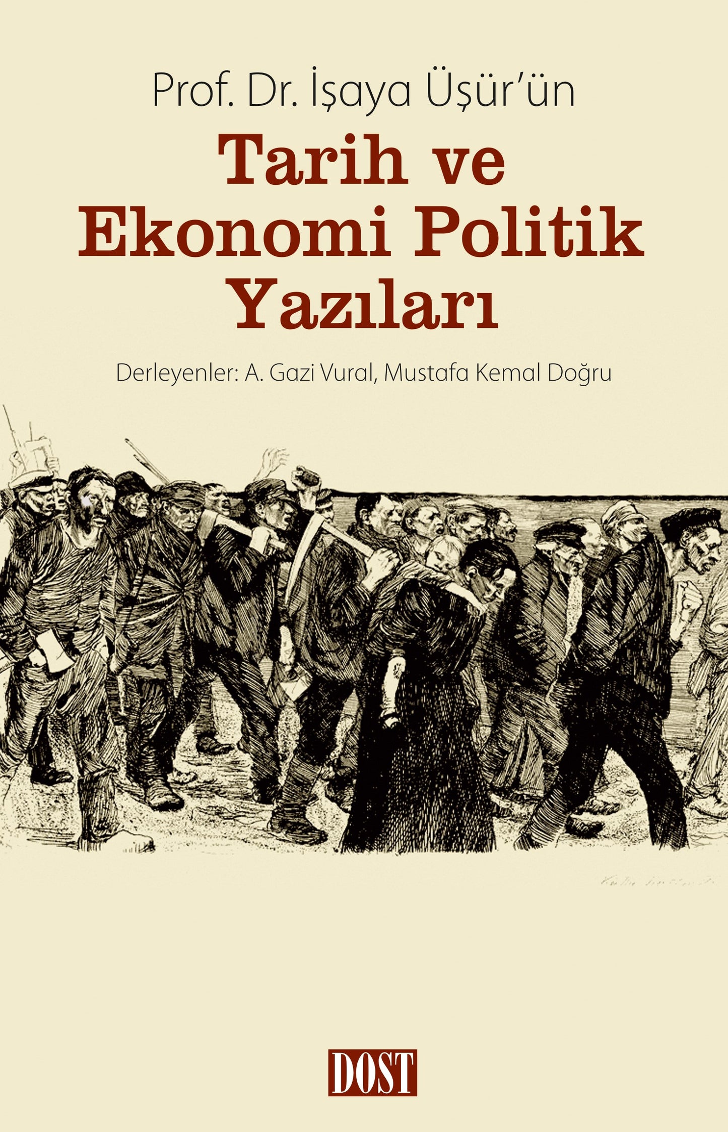 İşaya Üşür’ün Tarih ve Ekonomi Politik Yazıları – A. Gazi Vural & Mustafa Kemal – Dost Kitabevi Yayınları – kitap kapağı