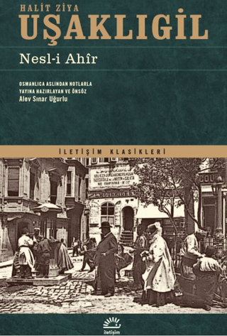 Nesl-i Ahir – Halit Ziya Uşaklıgil – İletişim Yayınları – kitap kapağı