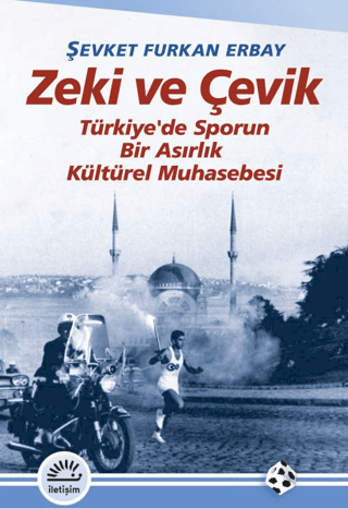 Zeki ve Çevik – Şevket Furkan Erbay – İletişim Yayınları – kitap kapağı