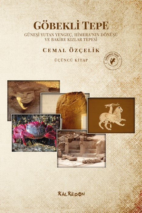 Göbekli Tepe (Üçüncü Kitap) – Cemal Özçelik – Kalkedon Yayıncılık – kitap kapağı