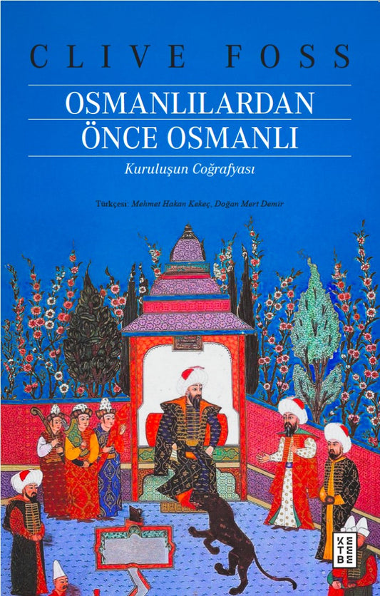 Osmanlılardan Önce Osmanlı – Clive Foss – Ketebe Yayınları – kitap kapağı
