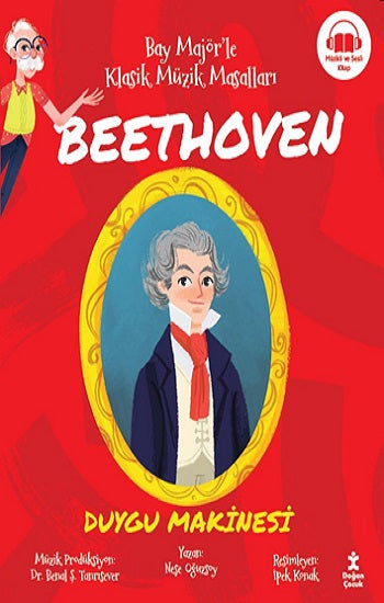 Bay Majör’le Klasik Müzik Masalları Beethoven-Duygu Makinesi – Neşe Oğuzsoy – Doğan Çocuk – kitap kapağı