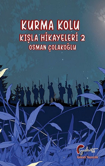 Kurma Kolu, Kışla Hikayeleri, İkinci Kitap – Osman Çolakoğlu – Galeati Yayıncılık – kitap kapağı
