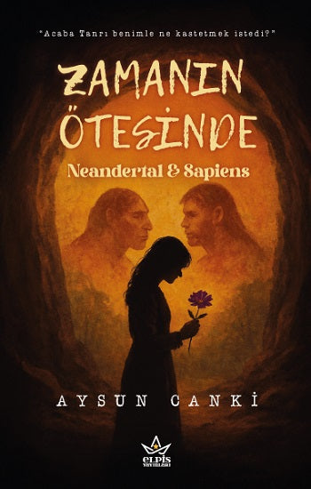 Zamanın Ötesinde Neandertal & Sapiens – Aysun Canki – Elpis Yayınları – kitap kapağı