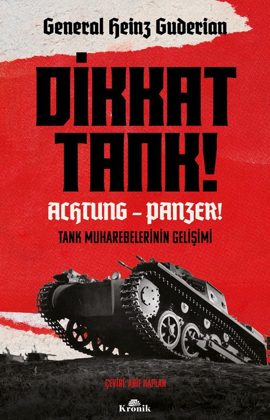 Dikkat Tank! – Achtung Panzer! – Heinz Guderian – Kronik Kitap – kitap kapağı