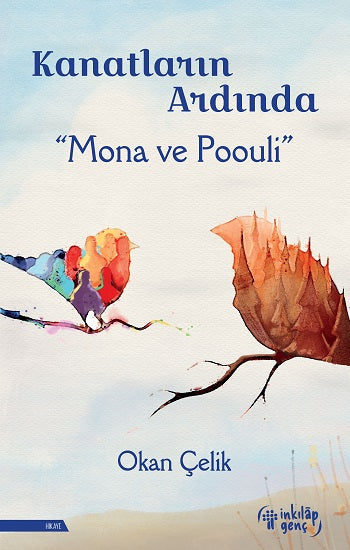 Kanatların Ardında – Mona ve Poouli – Okan Çelik – İnkılap Kitabevi – kitap kapağı