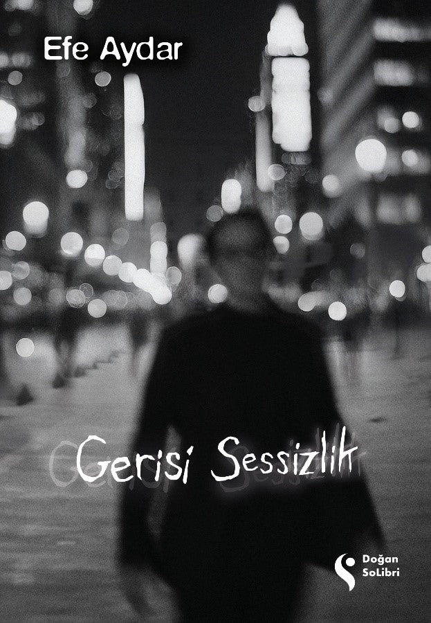 Gerisi Sessizlik – Efe Aydar – Doğan Solibri Yayınları – kitap kapağı