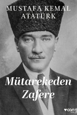 Mütarekeden Zafere – Mustafa Kemal Atatürk – Can Yayınları – kitap kapağı