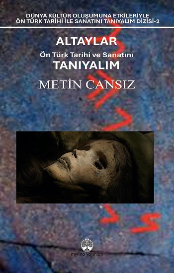 Altaylar: Ön Türk Tarihi ve Sanatını Tanıyalım – Metin Cansız – Myrina Yayınları – kitap kapağı
