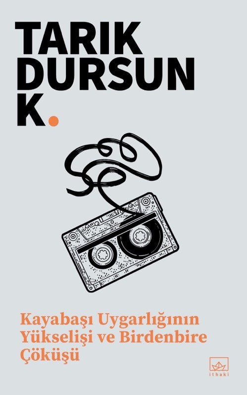 Kayabaşı Uygarlığının Yükselişi ve Birdenbire Çöküşü – Tarık Dursun K. – İthaki Yayınları – kitap kapağı