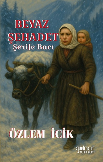 Beyaz Şehadet Şerife Bacı – Özlem İcik – Gülnar Yayınları – kitap kapağı