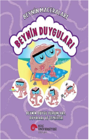 Beynin Maceraları - Beynin Duyguları Beynin Duygu Durumları, Duyuları ve Tepkileri – Sanjay Manohar – Koç Üniversitesi