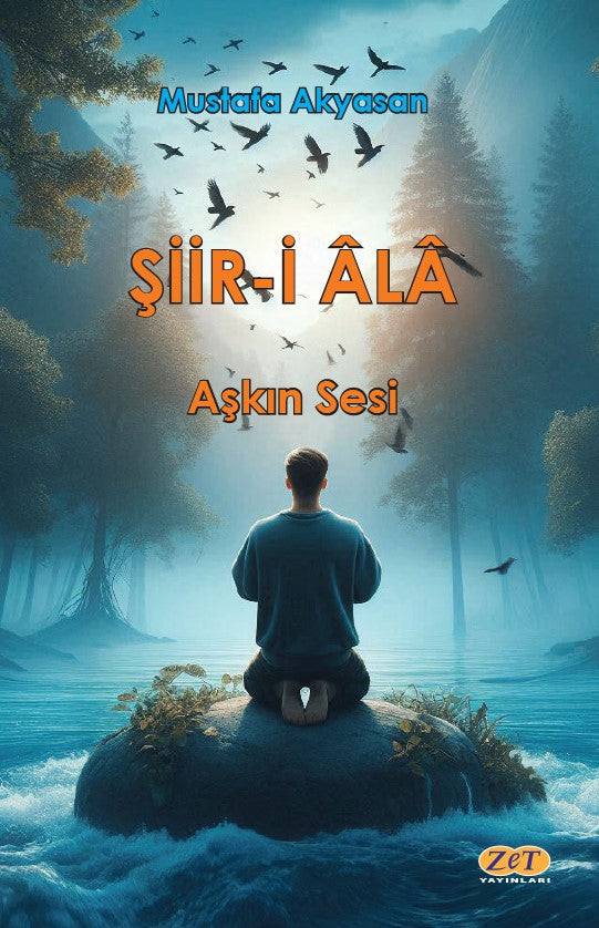 Şiir-i Ala Aşkın Sesi – Mustafa Akyasan – Zet Yayınları – kitap kapağı