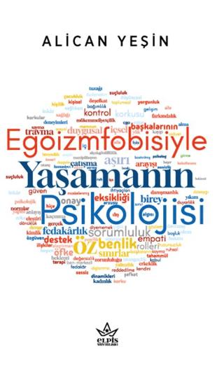 Egoizmfobisiyle Yaşamanın Psikolojisi – Alican Yeşin – Elpis Yayınları – kitap kapağı