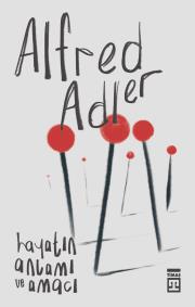 Hayatın Anlamı ve Amacı – Alfred Adler – Timaş Yayınları – kitap kapağı