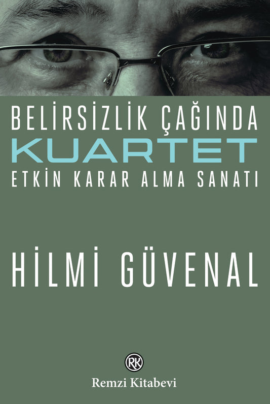 Belirsizlik Çağında Etkin Karar Alma Sanatı – Hilmi Güvenal – Remzi Kitabevi – kitap kapağı
