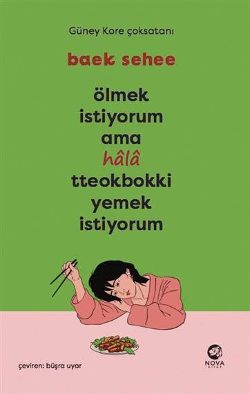 Ölmek İstiyorum Ama Hala Tteokbokki Yemek İstiyorum – Baek Sehee – Nova Kitap – kitap kapağı
