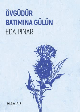 Övgüdür Batımına Gülün – Eda Pınar – Mimas Yayınları – kitap kapağı