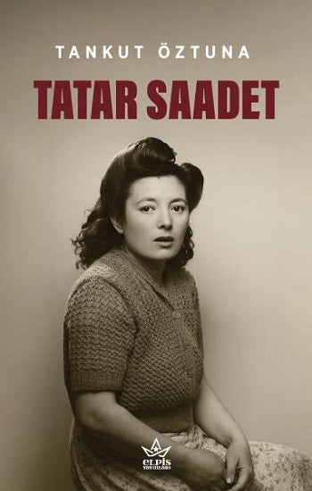 Tatar Saadet – Tankut Öztuna – Elpis Yayınları – kitap kapağı