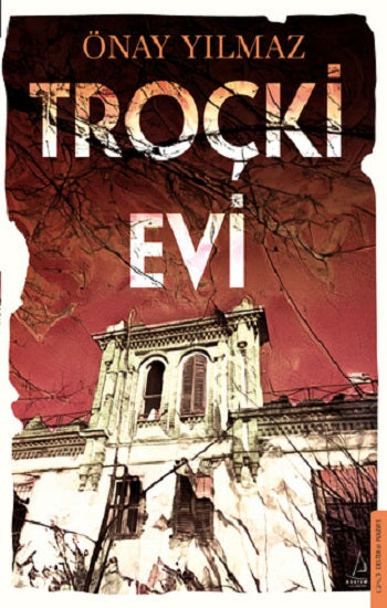 Troçki Evi – Önay Yılmaz – Destek Yayınları – kitap kapağı