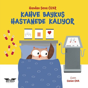 Kahve Baykuş Hastanede Kalıyor – Handan Sena Özer – Perseus – kitap kapağı