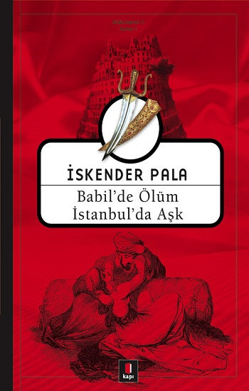 Babil’de Ölüm İstanbul’da Aşk – İskender Pala – Kapı Yayınları – kitap kapağı