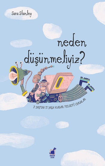 Neden Düşünmeliyiz? – Sara Stanley – Dinozor Çocuk – kitap kapağı