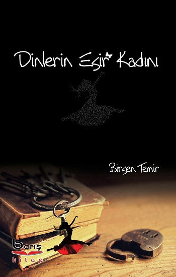 Dinlerin Esir Kadını – Birsen Temir – Barış Kitap – kitap kapağı