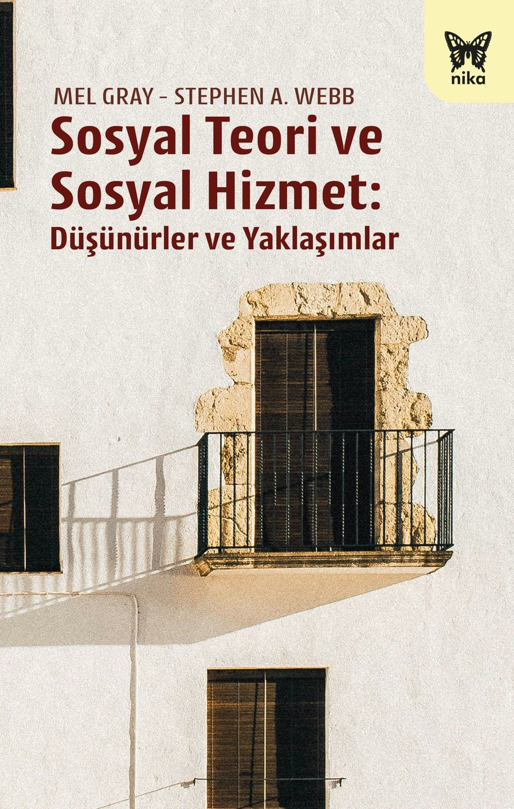 Sosyal Teori ve Sosyal Hizmet – Mel Gray & Stephen A. Webb – Nika Yayınevi – kitap kapağı
