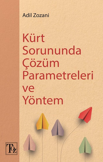 Kürt Sorununda Çözüm Parametreleri Ve Yöntem – Adil Zozani – Töz Yayınları – kitap kapağı
