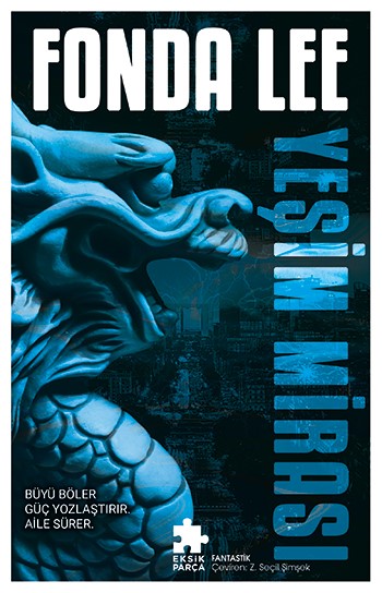Yeşim Mirası – Fonda Lee – Eksik Parça Yayınları – kitap kapağı