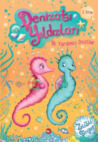 Denizatı Yıldızları - İlk Yardımcı Dostlar – Zuzu Singer – Beyaz Balina Yayınları – kitap kapağı