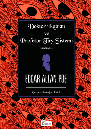 Doktor Katran ve Profesör Tüy Sistemi (Öykü Seçkisi) – Edgar Allan Poe – Koridor Yayıncılık – kitap kapağı