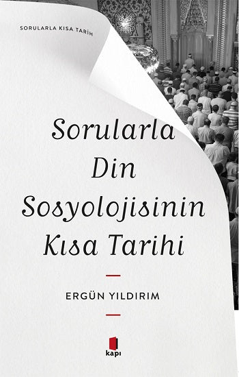Sorularla Din Sosyolojisinin Kısa Tarihi – Ergün Yıldırım – Kapı Yayınları – kitap kapağı