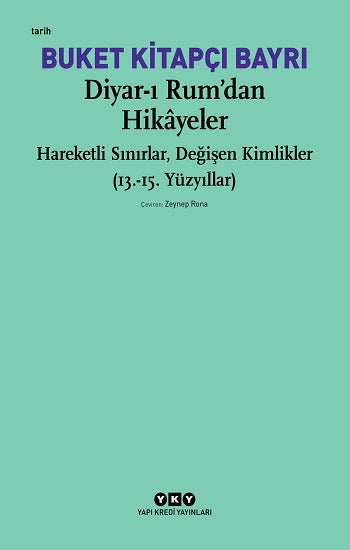 Diyar-ı Rum’dan Hikayeler – Buket Kitapçı Bayrı – Yapı Kredi Yayınları – kitap kapağı