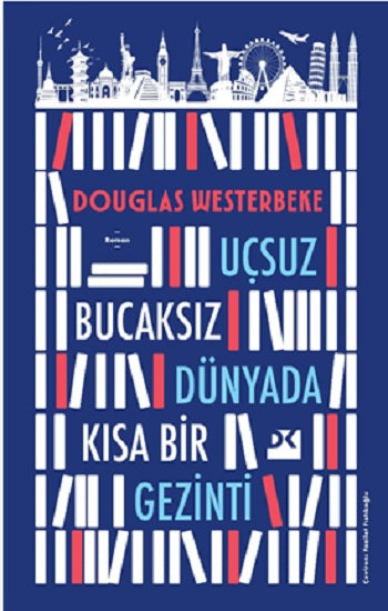 Uçsuz Bucaksız Dünyada Kısa Bir Gezinti – Douglas Westerbeke – Doğan Kitap – kitap kapağı