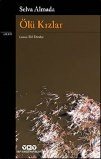 Ölü Kızlar – Selva Almada – Yapı Kredi Yayınları – kitap kapağı