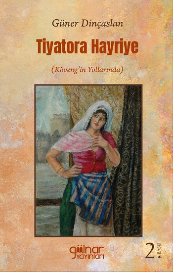 Tiyatora Hayriye Köveng’in Yollarında – Güner Dinçaslan – Gülnar Yayınları – kitap kapağı