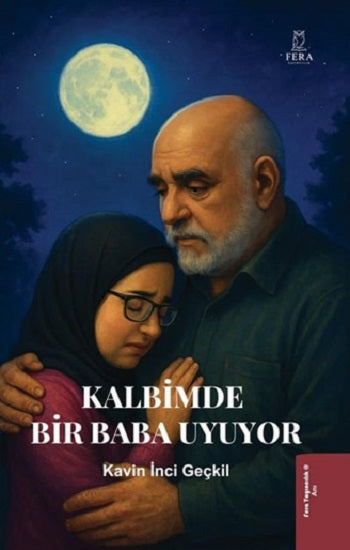 Kalbimde Bir Baba Uyuyor – Kavin İnci Geçkil – Fera Yayıncılık – kitap kapağı