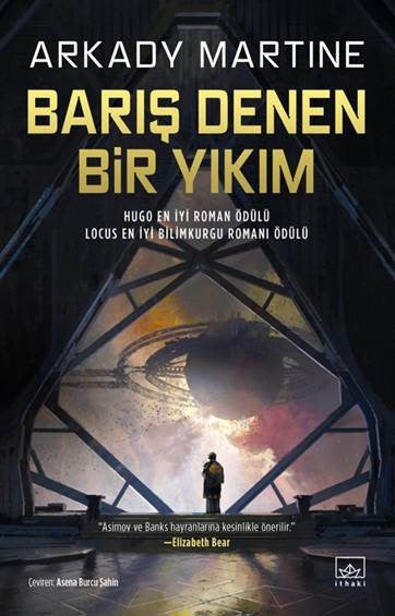 Barış Denen Bir Yıkım – Arkady Martine – İthaki Yayınları – kitap kapağı