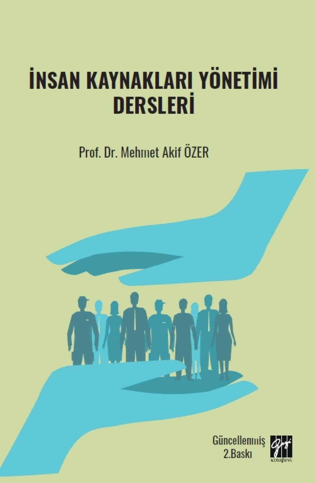 İnsan Kaynakları Yönetimi Dersleri – Mehmet Akif Özer – Gazi Kitabevi – kitap kapağı