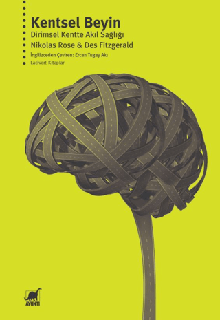 Kentsel Beyin – Nikolas Rose & Des Fitzgerald – Ayrıntı Yayınları – kitap kapağı