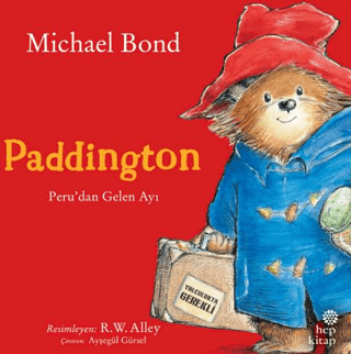 Paddington: Peru’dan Gelen Ayı – Michael Bond – Hep Kitap – kitap kapağı