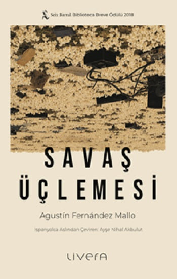 Savaş Üçlemesi – Agustin Fernandez Mallo – Livera Yayınevi – kitap kapağı