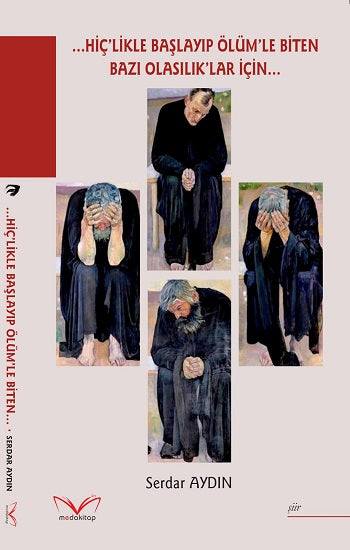 ...Hiç’likle Başlayıp Ölüm’le Biten Bazı Olasılık’lar İçin... – Serdar Aydın – Medakitap Yayınları – kitap kapağı