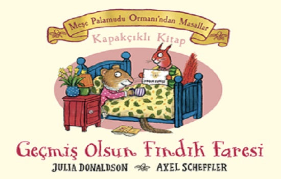 Meşe Palamudu Ormanı’ndan Masallar - Geçmiş Olsun Fındık Faresi (Ciltli) – Julia Donaldson – Beta Kids – kitap kapağı