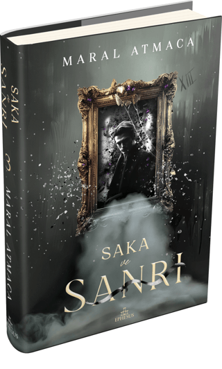 Saka ve Sanrı - 3 (Ciltli) – Maral Atmaca – Ephesus Yayınları – kitap kapağı